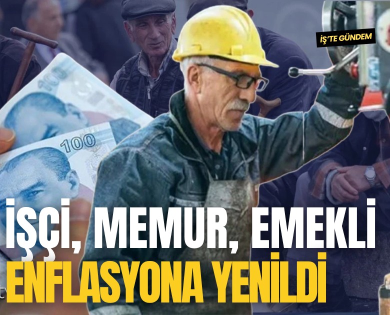 İşçi, memur, emekli enflasyona yenildi!