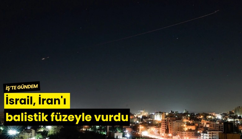 İsrail, İran'ı balistik füzeyle vurdu