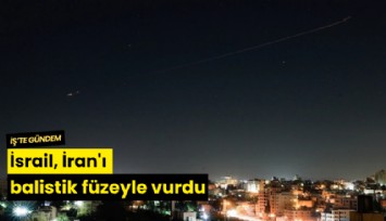 İsrail, İran'ı balistik füzeyle vurdu