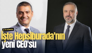 İşte Hepsiburada'nın yeni CEO'su