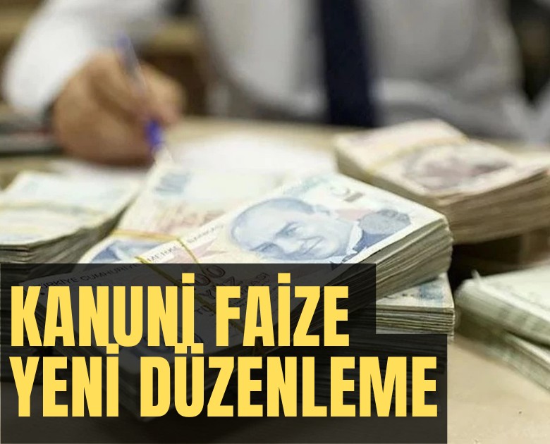 Kanuni faize yeni düzenleme