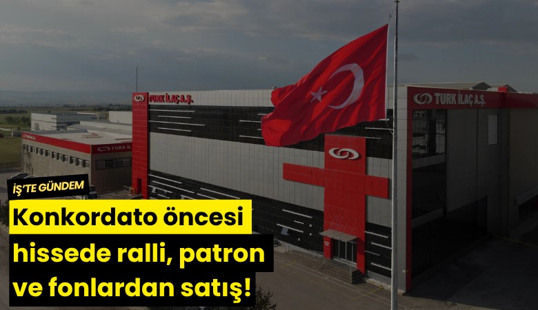 Konkordato öncesi hissede ralli, patron ve fonlardan satış!