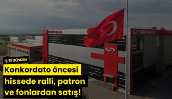 Konkordato öncesi hissede ralli, patron ve fonlardan satış!