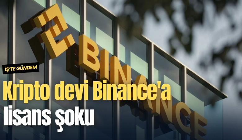 Kripto devi Binance'a lisans şoku