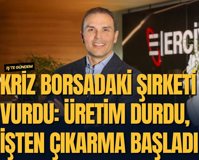 Kriz borsadaki şirketi vurdu: Üretim durdu, işten çıkarmalar başladı