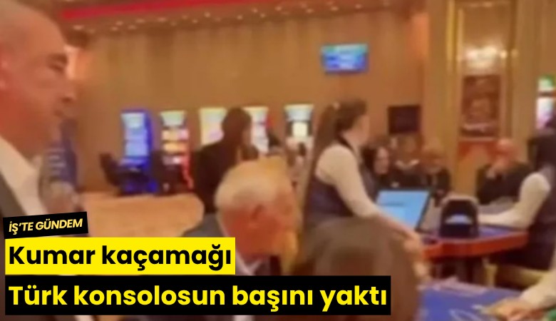 Kumar kaçamağı Türk konsolosun başını yaktı