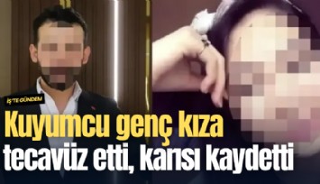 Kuyumcu genç kıza tecavüz etti, karısı kaydetti