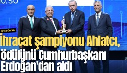 Kuyumculuk sektörünün ihracat şampiyonu Ahlatcı, ödülünü Cumhurbaşkanı Erdoğan'dan aldı