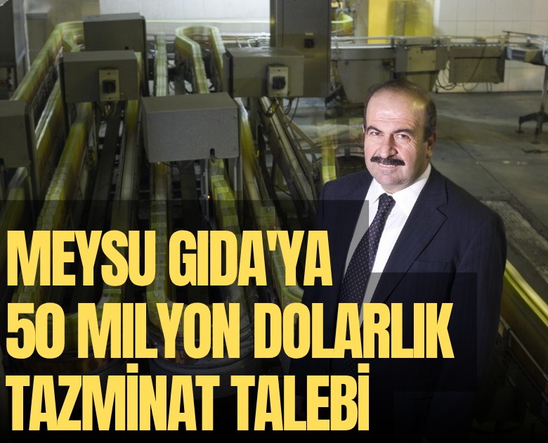 Meysu Gıda'ya 50 milyon dolarlık tazminat talebi