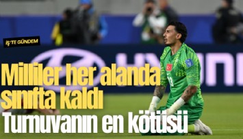 Milliler her alanda sınıfta kaldı: Turnuvanın en kötüsü