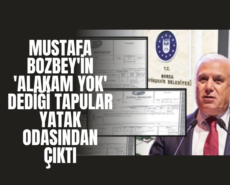 Mustafa Bozbey'in 'alakam yok' dediği tapular yatak odasından çıktı
