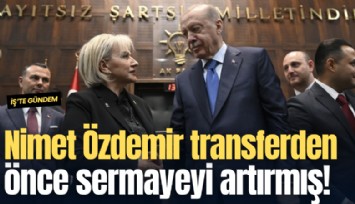 Nimet Özdemir transferden önce sermayeyi artırmış!