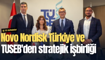 Novo Nordisk Türkiye ve TUSEB'den stratejik işbirliği