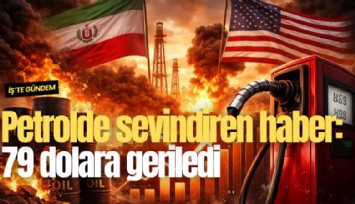 Petrolde sevindiren haber: 79 dolara geriledi
