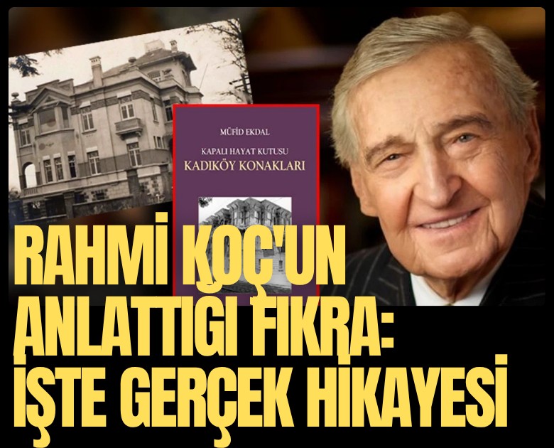 Rahmi Koç'un anlattığı fıkra: İşte gerçek hikayesi...