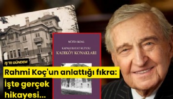Rahmi Koç'un anlattığı fıkra: İşte gerçek hikayesi...