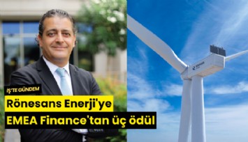 Rönesans Enerji'ye EMEA Finance'tan üç ödül