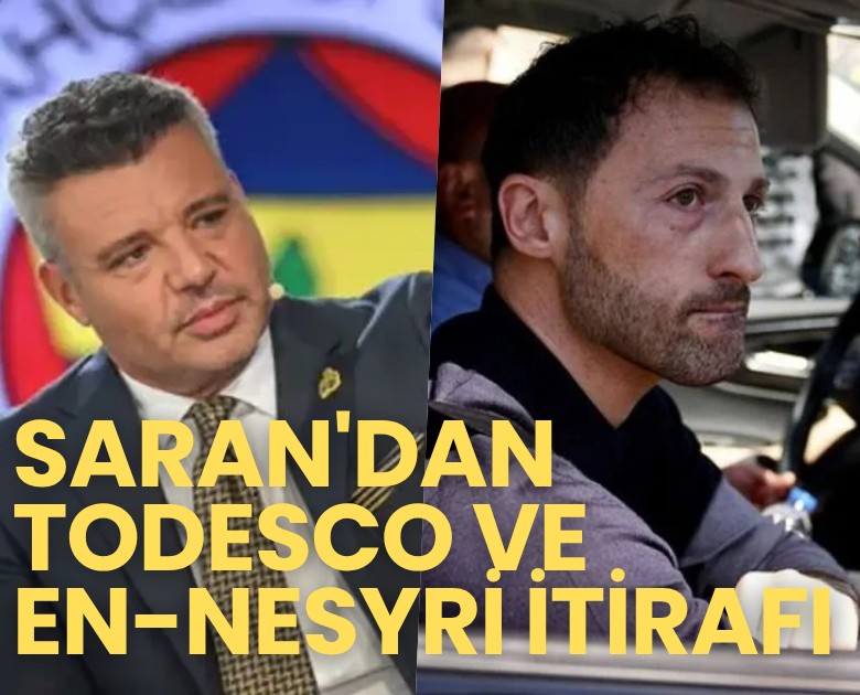 Saran'dan Todesco ve En-Nesyri itirafı: İlk defa duyacaksınız