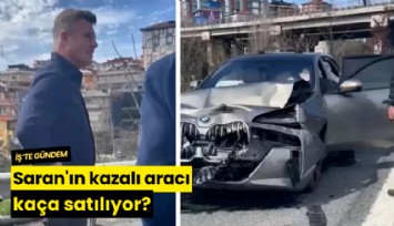 Saran'ın kazalı aracı kaça satılıyor?