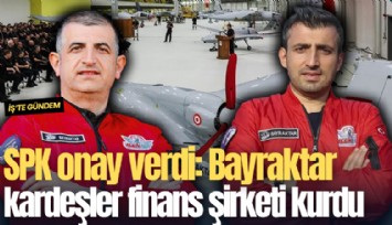 SPK onay verdi: Bayraktar kardeşler finans şirketi kurdu