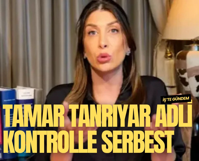 Tamar Tanrıyar adli kontrolle serbest