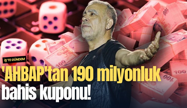 'AHBAP'tan 190 milyonluk bahis kuponu!
