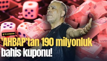 'AHBAP'tan 190 milyonluk bahis kuponu!