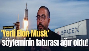 'Yerli Elon Musk' söyleminin faturası ağır oldu!