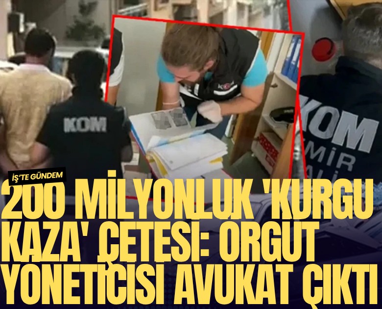 200 milyonluk 'kurgu kaza' çetesi: Örgüt yöneticisi avukat çıktı