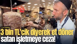 3 bin TL'cik diyerek et döner satan işletmeye ceza!