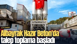 Albayrak Hazır Beton'da talep toplama başladı