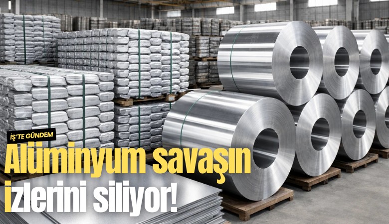 Alüminyum savaşın izlerini siliyor!