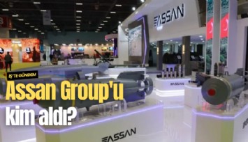Assan Group'u kim aldı?