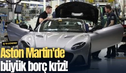 Aston Martin'de büyük borç krizi!