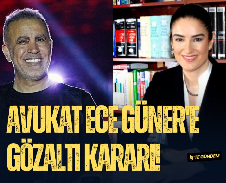 Avukat Ece Güner'e gözaltı kararı!