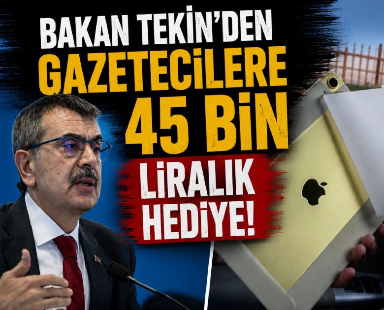 Bakan Tekin'den gazetecilere 45 bin liralık hediye!