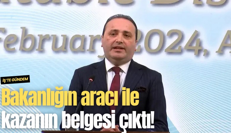 Bakanlığın aracı ile kazanın belgesi çıktı!