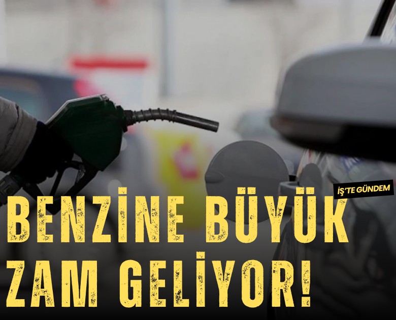 Benzine büyük zam geliyor!