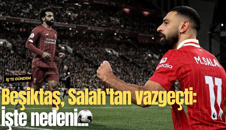 Beşiktaş, Salah'tan vazgeçti: İşte nedeni...