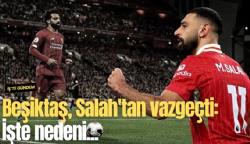 Beşiktaş, Salah'tan vazgeçti: İşte nedeni...