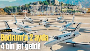 Bodrum'a 2 ayda 4 bin jet geldi!