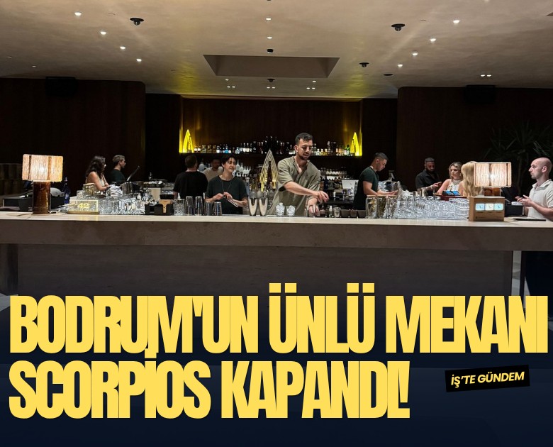 Bodrum'un ünlü mekanı Scorpios kapandı!