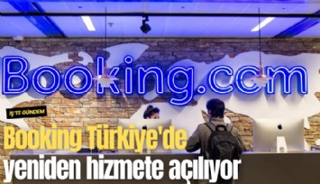 Booking Türkiye'de yeniden hizmete açılıyor