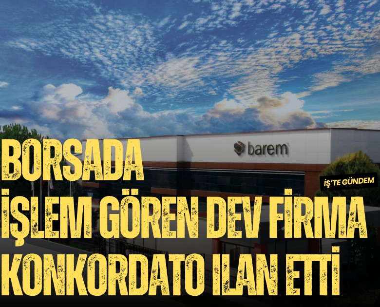 Borsada işlem gören dev firma konkordato ilan etti