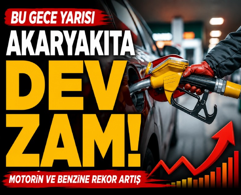 Bu gece yarısı akaryakıta dev zam!