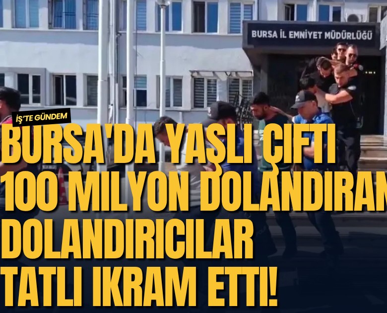 Bursa'da yaşlı çifti 100 milyon lira dolandıran dolandırıcılar tatlı ikram etti!