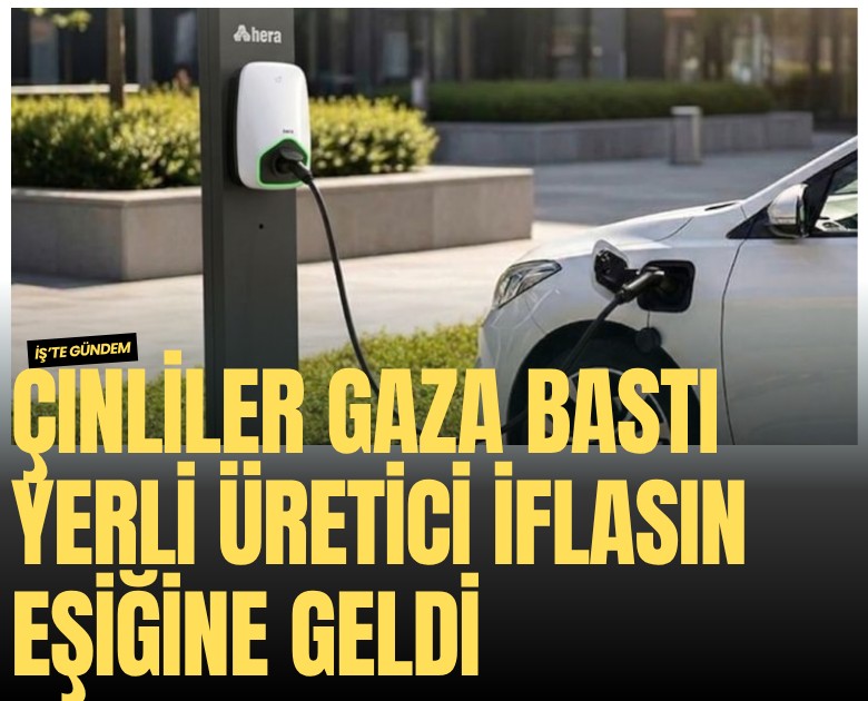 Çinliler gaza bastı yerli üretici iflasın eşiğine geldi