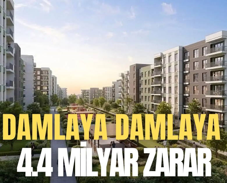 Damlaya damlaya 4.4 milyar zarar
