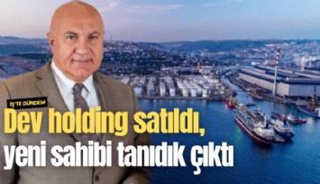 Dev holding satıldı, yeni sahibi tanıdık çıktı