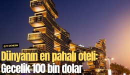 Dünyanın en pahalı oteli: Gecelik 100 bin dolar